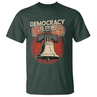 Retro 4th of July Liberty Bell T Shirt Democracy Is Dying But Hey Nice Fireworks Political Satire - Wonder Print Shop