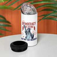 Democracy Is Dying But Hey Nice Fireworks Statue of Liberty 4 in 1 Can Cooler Tumbler Funny 4th Of July Retro - Wonder Print Shop