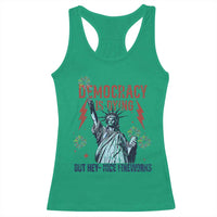 Democracy Is Dying But Hey Nice Fireworks Statue of Liberty Racerback Tank Top Funny 4th Of July Retro - Wonder Print Shop