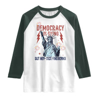 Democracy Is Dying But Hey Nice Fireworks Statue of Liberty Raglan Shirt Funny 4th Of July Retro - Wonder Print Shop