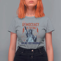 Democracy Is Dying But Hey Nice Fireworks Statue of Liberty T Shirt For Women Funny 4th Of July Retro - Wonder Print Shop