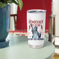 Democracy Is Dying But Hey Nice Fireworks Statue of Liberty Tumbler Cup Funny 4th Of July Retro - Wonder Print Shop