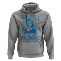 Democracy Is Dying But Hey Nice Fireworks Hoodie Funny Retro 4th of July Political Humor - Wonder Print Shop