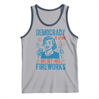 Democracy Is Dying But Hey Nice Fireworks Tank Top Funny Retro 4th of July Political Humor - Wonder Print Shop