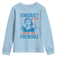 Democracy Is Dying But Hey Nice Fireworks Youth Sweatshirt Funny Retro 4th of July Political Humor - Wonder Print Shop