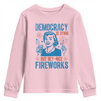 Democracy Is Dying But Hey Nice Fireworks Youth Sweatshirt Funny Retro 4th of July Political Humor - Wonder Print Shop