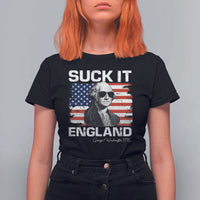 Funny George Washington T Shirt For Women Suck It England Bold Patriotic 4th of July 1776