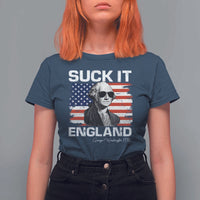 Funny George Washington T Shirt For Women Suck It England Bold Patriotic 4th of July 1776