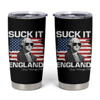 Funny George Washington Tumbler Cup Suck It England Bold Patriotic 4th of July 1776