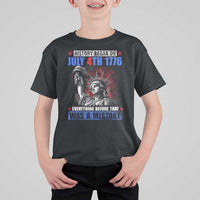 History Began July 4th 1776 T Shirt For Kid Bold Patriotic Statement Statue of Liberty