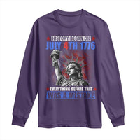 History Began July 4th 1776 Long Sleeve Shirt Bold Patriotic Statement Statue of Liberty