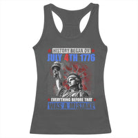 History Began July 4th 1776 Racerback Tank Top Bold Patriotic Statement Statue of Liberty