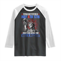 History Began July 4th 1776 Raglan Shirt Bold Patriotic Statement Statue of Liberty
