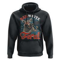 Red White and Feral Raccoon Hoodie Funny Patriotic Fireworks Wild 4th of July Vibes - Wonder Print Shop