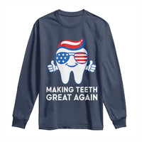 Funny Patriotic Dentist Long Sleeve Shirt Making Teeth Great Again America Oral Health Toothpaste Hair - Wonder Print Shop