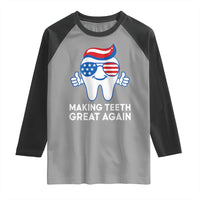 Funny Patriotic Dentist Raglan Shirt Making Teeth Great Again America Oral Health Toothpaste Hair - Wonder Print Shop