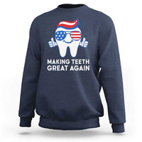 Funny Patriotic Dentist Sweatshirt Making Teeth Great Again America Oral Health Toothpaste Hair - Wonder Print Shop