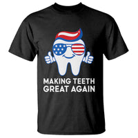 Funny Patriotic Dentist T Shirt Making Teeth Great Again America Oral Health Toothpaste Hair - Wonder Print Shop