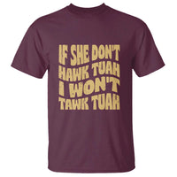 If She Don't Hawk Tuah I Won't Tawk Tuah T Shirt Vintage Retro Groovy - Wonder Print Shop