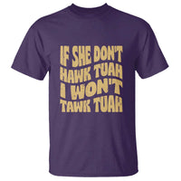 If She Don't Hawk Tuah I Won't Tawk Tuah T Shirt Vintage Retro Groovy - Wonder Print Shop