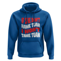 If She Don't Hawk Tuah I Won't Tawk Tuah Hoodie Retro Groovy - Wonder Print Shop