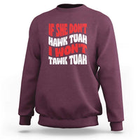 If She Don't Hawk Tuah I Won't Tawk Tuah Sweatshirt Retro Groovy - Wonder Print Shop