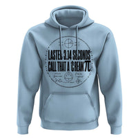 Lasted 3 14 Seconds Call That A Cream Pi Hoodie Funny Math Joke Adult Humor Pi Day Gift