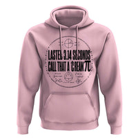 Lasted 3 14 Seconds Call That A Cream Pi Hoodie Funny Math Joke Adult Humor Pi Day Gift