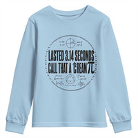 Lasted 3 14 Seconds Call That A Cream Pi Youth Sweatshirt Funny Math Joke Adult Humor Pi Day Gift