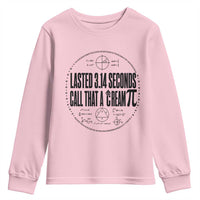 Lasted 3 14 Seconds Call That A Cream Pi Youth Sweatshirt Funny Math Joke Adult Humor Pi Day Gift