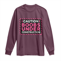 Funny Breast Cancer Surgery Mastectomy Long Sleeve Shirt Caution Boobs Under Construction Pink Ribbon Warrior