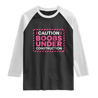 Funny Breast Cancer Surgery Mastectomy Raglan Shirt Caution Boobs Under Construction Pink Ribbon Warrior