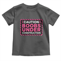 Funny Breast Cancer Surgery Mastectomy Toddler T Shirt Caution Boobs Under Construction Pink Ribbon Warrior