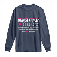 Funny Breast Cancer One Star Review Long Sleeve Shirt Would Not Recommend Breast Cancer Warrior
