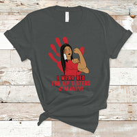 Native American Indigenous MMIW Awareness T Shirt I Wear Red For My Sisters - Wonder Print Shop
