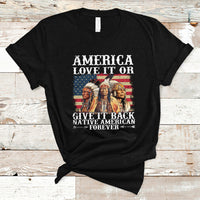 Native American T Shirt America Love It Or Give It Back Forever - Wonder Print Shop