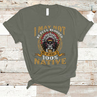 Native American T Shirt I May Not Be Full Blooded But My Heart is 100% Native Skull - Wonder Print Shop