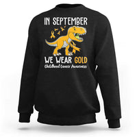Childhood Cancer Awareness Dinosaur Sweatshirt In September We Wear Gold Ribbon Support Kids Warrior - Wonder Print Shop