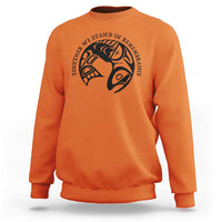Orange Unity Day Sweatshirt Together We Stand In Remembrance Native American Every Child - Wonder Print Shop