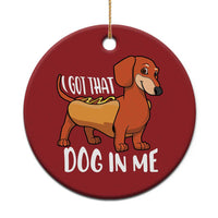 Funny Dachshund Christmas Ornament I Got That Dog In Me Wiener Sausage Hotdog Meme - Wonder Print Shop