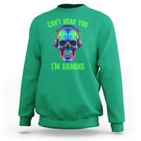 Skull Gamer Sweatshirt Can't Hear You I'm Gaming Funny Video Game Lover Player - Wonder Print Shop