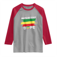 Black History Month Raglan Shirt Unapologetically Dope Melanin Afro Black Pride