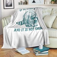 Funny Raccoon Meme It Is What It Is Throw Blanket And It Is Not Great Mental Health Support - Wonder Print Shop
