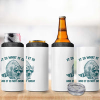 Funny Raccoon Meme It Is What It Is 4 in 1 Can Cooler Tumbler And It Is Not Great Mental Health Support - Wonder Print Shop