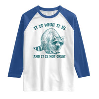 Funny Raccoon Meme It Is What It Is Raglan Shirt And It Is Not Great Mental Health Support - Wonder Print Shop