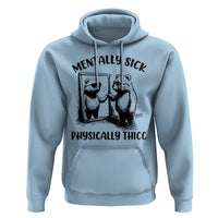 Mentally Sick Physically Thick Hoodie Retro Vintage Silly Raccoon Weird Meme - Wonder Print Shop