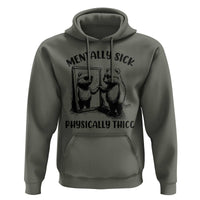 Mentally Sick Physically Thick Hoodie Retro Vintage Silly Raccoon Weird Meme - Wonder Print Shop