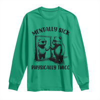 Mentally Sick Physically Thick Long Sleeve Shirt Retro Vintage Silly Raccoon Weird Meme - Wonder Print Shop