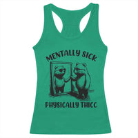 Mentally Sick Physically Thick Racerback Tank Top Retro Vintage Silly Raccoon Weird Meme - Wonder Print Shop