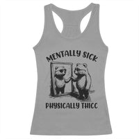 Mentally Sick Physically Thick Racerback Tank Top Retro Vintage Silly Raccoon Weird Meme - Wonder Print Shop
